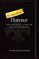 Essential Florence: A Practical Guide for Living in Florence 145375783X Book Cover