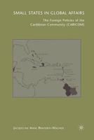 Small States in Global Affairs: The Foreign Policies of the Caribbean Community (Caricom) 1349538663 Book Cover