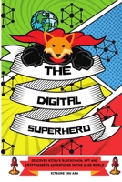 The Digital Superhero: Discover Kitsu's Blockchain, NFT and Cryptoassets adventures in the Algo World B0B7KQC5GS Book Cover