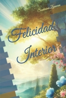 Felicidad Interior (Spanish Edition) B0DTNDK47D Book Cover