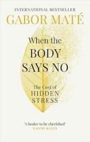 When The Body Says No By - Dr Gabor Maté B0G34VKSM9 Book Cover