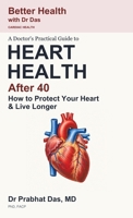 A Doctor's Practical Guide to HEART HEALTH After 40 1971672343 Book Cover