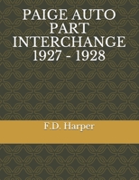 PAIGE AUTO PART INTERCHANGE 1927 - 1928 B08WK9QD49 Book Cover