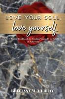 Love Your Soul, Love Yourself 1723378925 Book Cover