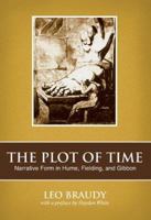 The Plot of Time: Narrative Form in Hume Fielding, and Gibbon 0972762574 Book Cover