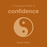 A Thousand Paths to Confidence 1846012848 Book Cover