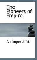 The Pioneers of Empire 1017918724 Book Cover