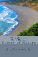 Thoughts of a Mere Human: Poetry of Nature 1530580463 Book Cover