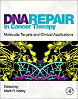 DNA Repair in Cancer Therapy: Molecular Targets and Clinical Applications 012803582X Book Cover