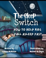 The Sleep Switch: How to help kids fall asleep fast B0CFZ2H1DL Book Cover