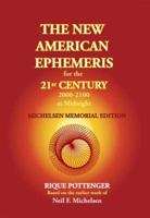 The New American Ephemeris for the 21st Century, 2000-2100 at Midnight 0976242230 Book Cover