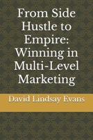 From Side Hustle to Empire: Winning in Multi-Level Marketing B0DYPCL772 Book Cover