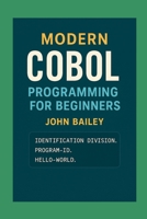 Modern COBOL Programming for Beginners: Featuring GnuCOBOL and VS Code (Computer Programming Languages) B0FXTPF8X4 Book Cover