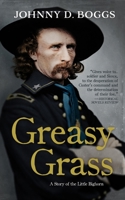 Greasy Grass: A Story of the Little Bighorn 168324933X Book Cover