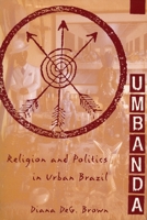 Umbanda: Religion and Politics in Urban Brazil 0231100051 Book Cover