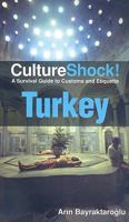 Culture Shock!: Turkey (Culture Shock) 0761425160 Book Cover
