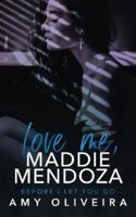 Love me, Maddie Mendoza: A best friends to lovers romance (Statham University) 1838191097 Book Cover