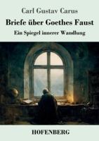 Briefe über Goethes Faust: Ein Spiegel innerer Wandlung (German Edition) 3743753987 Book Cover