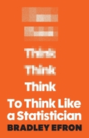 To Think Like a Statistician 0691245827 Book Cover
