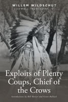 Exploits of Plenty Coups, Chief of the Crows 1637106882 Book Cover