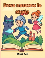 Dove nascono le storie: Favole, illustrazioni, e indovinelli per bambini (Italian Edition) B0FP9375VD Book Cover