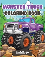 Monster Truck Coloring Book for Kids 5+: Big car activity book for boys and girls B0CVL6T6YD Book Cover