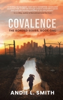 Covalence: The Bonded Series, Book One 1949935892 Book Cover