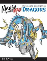 Manga to the Max Dragons: Drawing and Coloring Book 1497200792 Book Cover