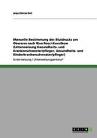 Manuelle Bestimmung des Blutdrucks am Oberarm nach Riva Rocci-Korotkow (Unterweisung Gesundheits- und Krankenschwester/pfleger, Gesundheits- und Kinderkrankenschwester/pfleger) 3656078769 Book Cover