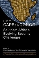 From Cape to Congo: Southern Africa's Evolving Security Challenges 1588261271 Book Cover