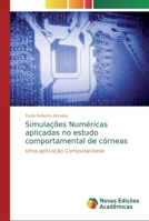 Simulações Numéricas aplicadas no estudo comportamental de córneas 6139724120 Book Cover