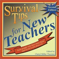 Survival Tips for New Teachers: From People Who Have Been There and Lived to Tell About It 1877673307 Book Cover