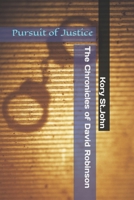 The Chronicles of David Robinson: Pursuit of Justice B093RP3H34 Book Cover