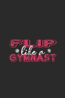 Flip Like A Gymnast: Gymnastics Notebook, Graph Paper (6 x 9 - 120 pages) Sports Themed Notebook for Daily Journal, Diary, and Gift 1710225696 Book Cover