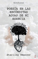Poesía en las recónditas aguas de mi esencia (Spanish Edition) 1640866787 Book Cover