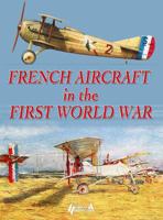 French Aircraft in the First World War 2352503701 Book Cover
