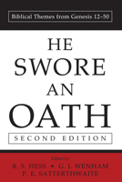 He Swore an Oath: Biblical Themes from Genesis 12-50 0853646090 Book Cover