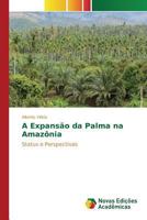 A Expansao Da Palma Na Amazonia 3841718671 Book Cover
