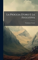 La Pioggia D'oro E La Fuggitiva (Italian Edition) 1023960435 Book Cover