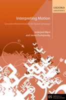 Interpreting Motion: Grounded Representations for Spatial Language 0199601240 Book Cover