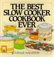 Best Slow Cooker Cookbook Ever: Versatility and Inspiration for New Generation Machines 0060172665 Book Cover