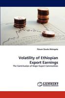 Volatility of Ethiopian Export Earnings: The Contribution of Major Export Commodities 3838350049 Book Cover