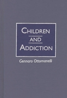 Children and Addiction 0275951715 Book Cover