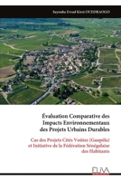 Évaluation Comparative des Impacts Environnementaux des Projets Urbains Durables: Cas des Projets Cités Voûtes (Ganpèla) et Initiative de la Fédération Sénégalaise des Habitants (French Edition) 9999347223 Book Cover