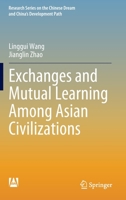 Exchanges and Mutual Learning Among Asian Civilizations 9811971676 Book Cover