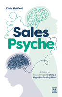 Sales Psyche: A Guide to Mastering a Healthy and High-Performing mind 1915951615 Book Cover