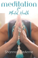 Meditation for Mental Health B0F625S7Y3 Book Cover