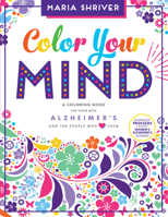Color Your Mind: A Coloring Book for Those with Alzheimer's 1944515488 Book Cover