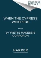 When the Cypress Whispers 0062267582 Book Cover