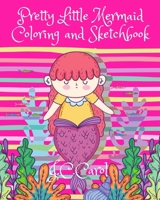 Pretty Little Mermaid Coloring and Sketchbook: 100 Pages of Fun-50 Pages of Mermaid Pictures for Coloring Activities and 50 Blank Pages for ... for Girls/Kids Ages 5,6,7,8,9,10,11, and 12 B087SD7LXB Book Cover